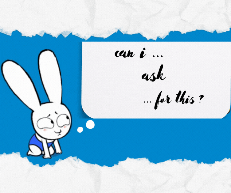 gif of a cartoon bunny making a sad and shy face with a thought bubble with text reading "can i... ask... for this?"